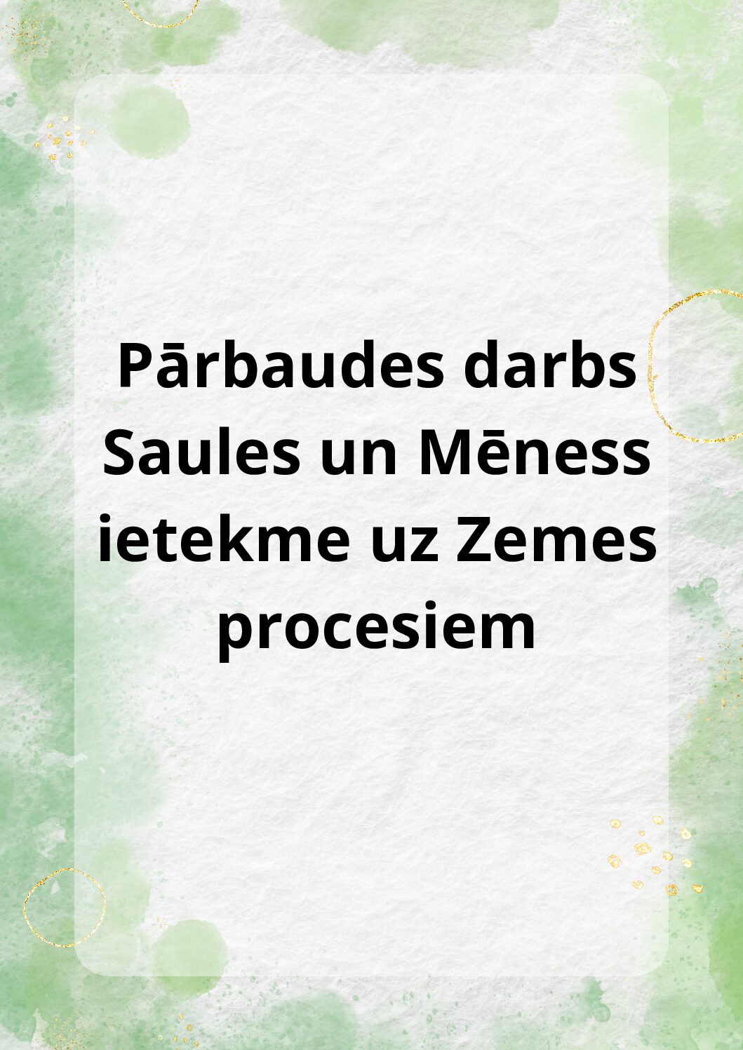 Pārbaudes darbs: Saules un Mēness ietekme uz Zemes procesiem