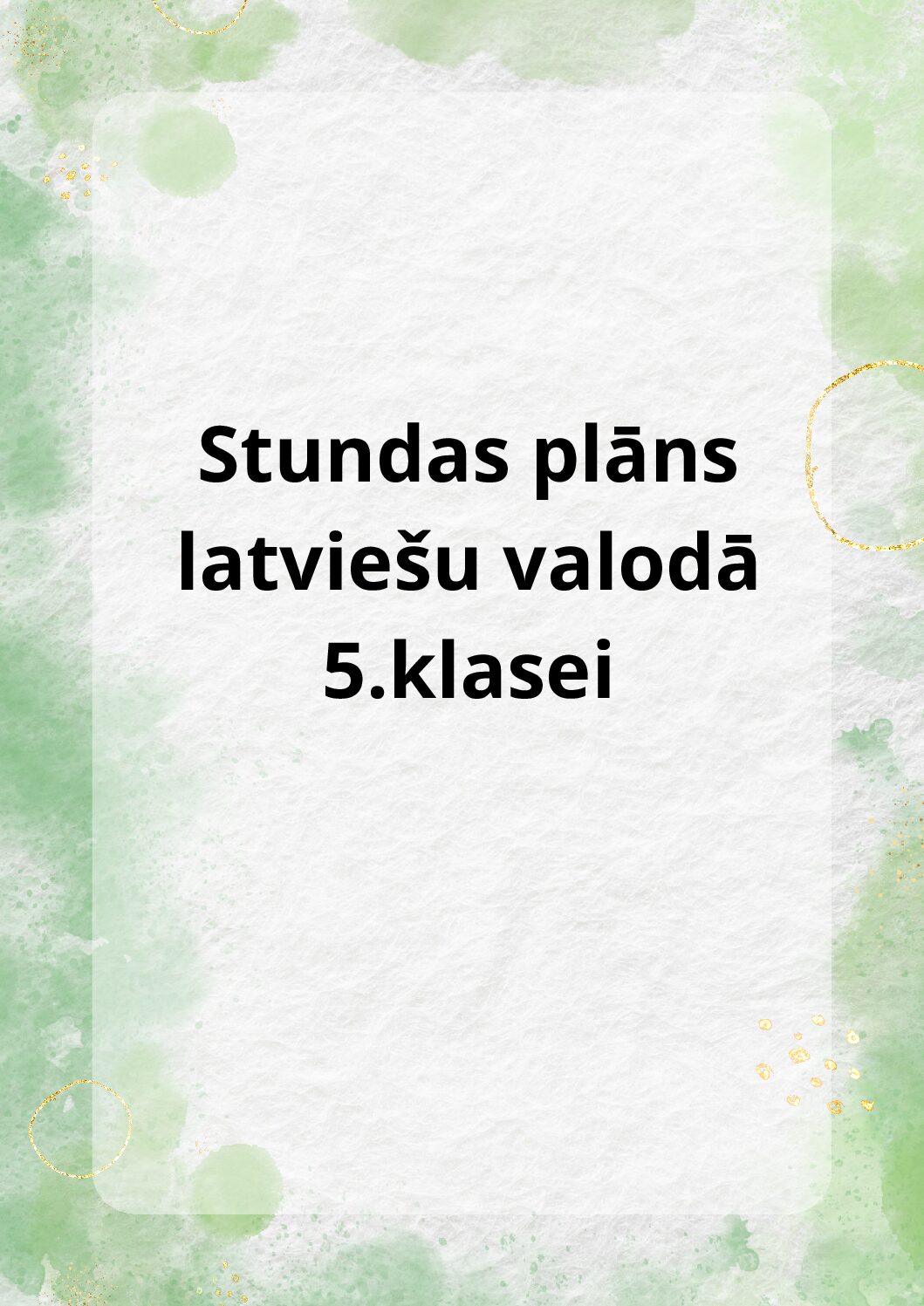 Stundas plāns latviešu valodā 5.klasei Stundas plāns latviešu valodā 5.klasei