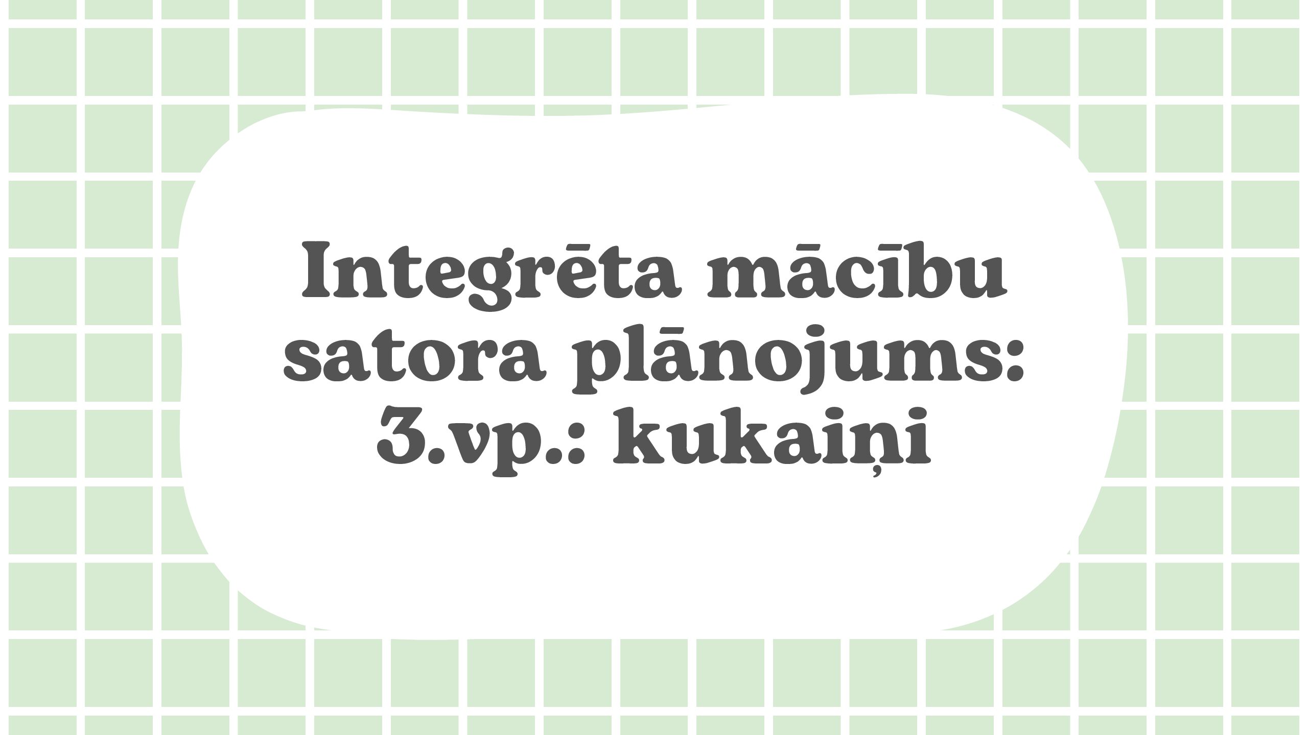 Integrēta mācību satora plānojums: 3.vp.: kukaiņi