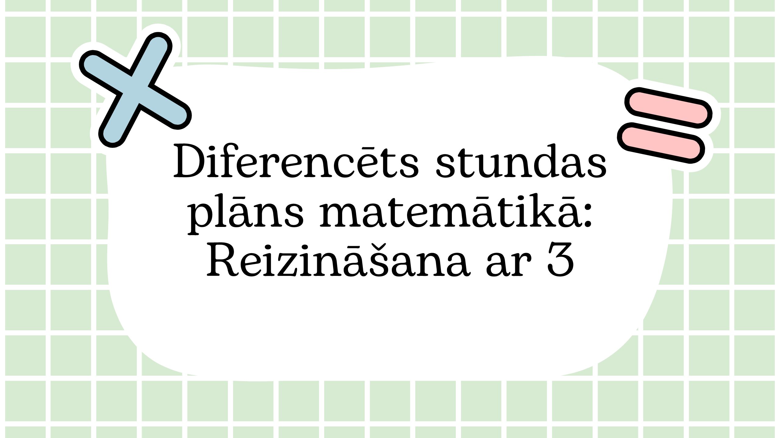 Diferencēts stundas plāns matemātikā: Reizināšana ar 3