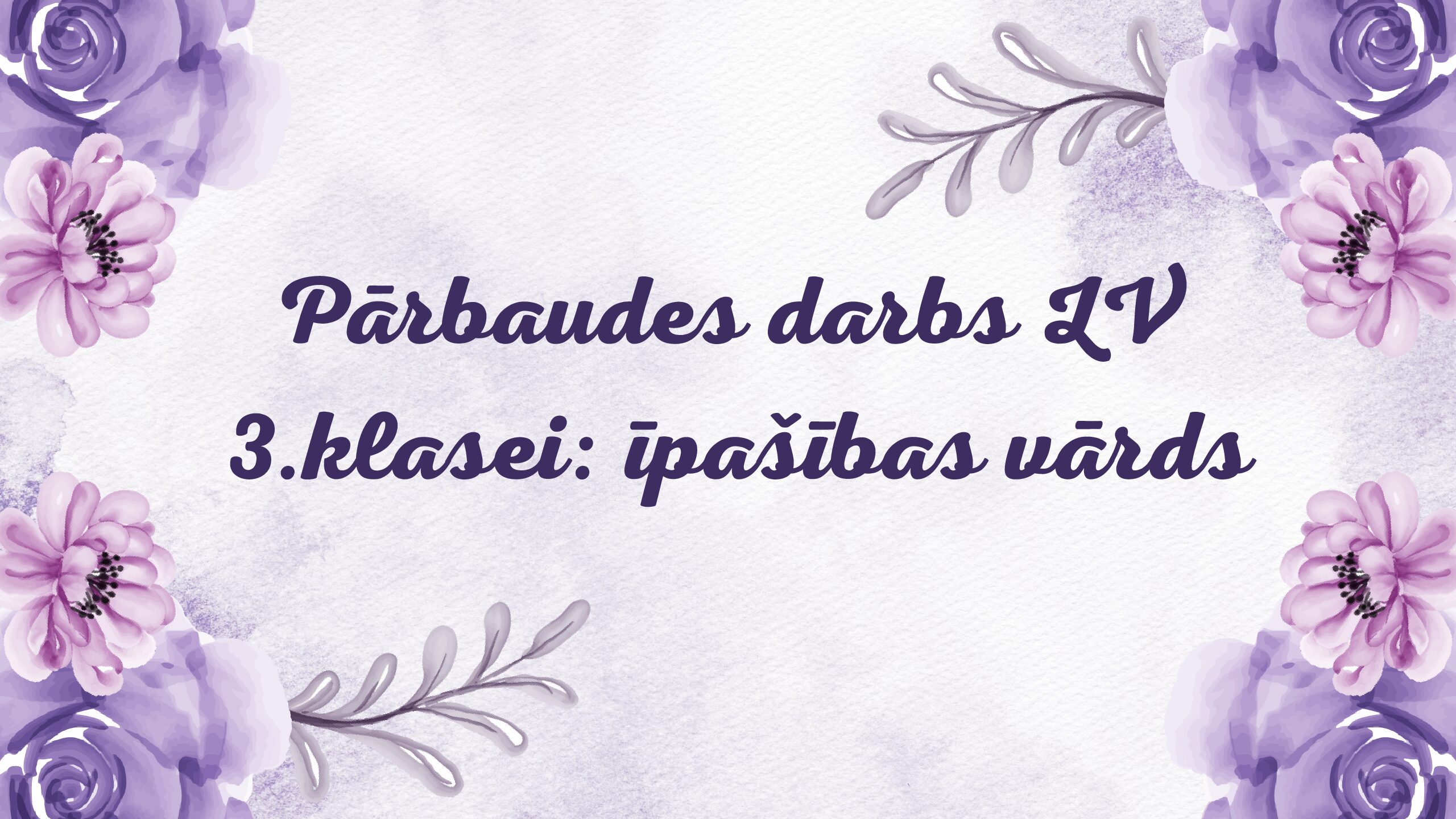 Pārbaudes darbs LV 3.klasei: īpašības vārds