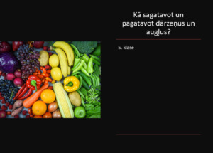 Kā sagatavot un pagatavot dārzeņus un augļus?