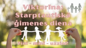 Viktorīna: Starptautiskā ģimenes diena