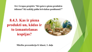 8.4.3. Kas ir piena produkti, kādas ir to izmantošanas iesp.