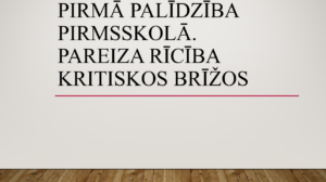Pirmā palīdzība pirmskolā (prezentācija)
