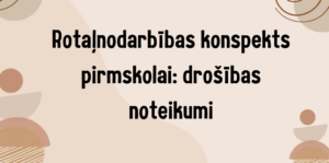Rotaļnodarbības konspekts pirmskolai: drošības noteikumi