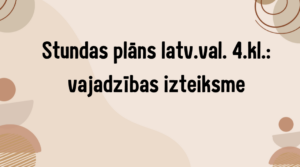 Stundas plāns latv. val. 4.kl.: vajadzības izteiksme