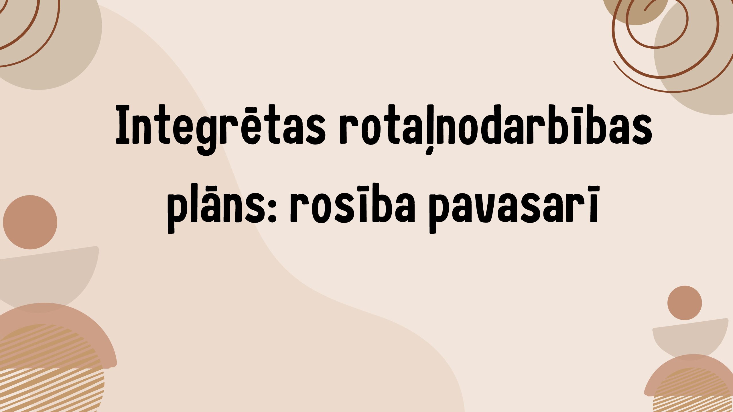 Integrētas rotaļnodarbības plāns: rosība pavasarī Integrētas rotaļnodarbības plāns: rosība pavasarī