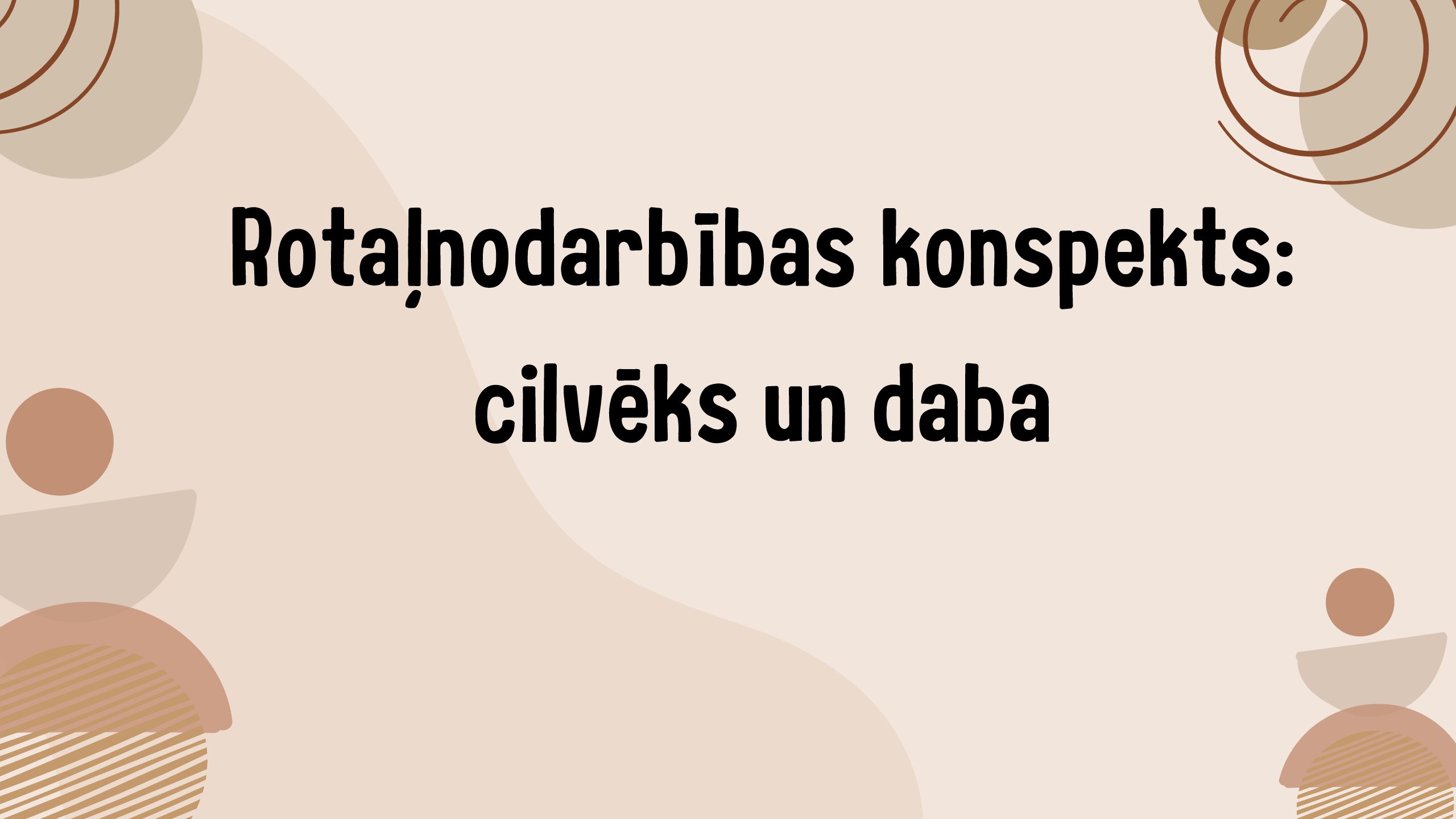 Rotaļnodarbības konspekts: cilvēks un daba Rotaļnodarbības konspekts: cilvēks un daba