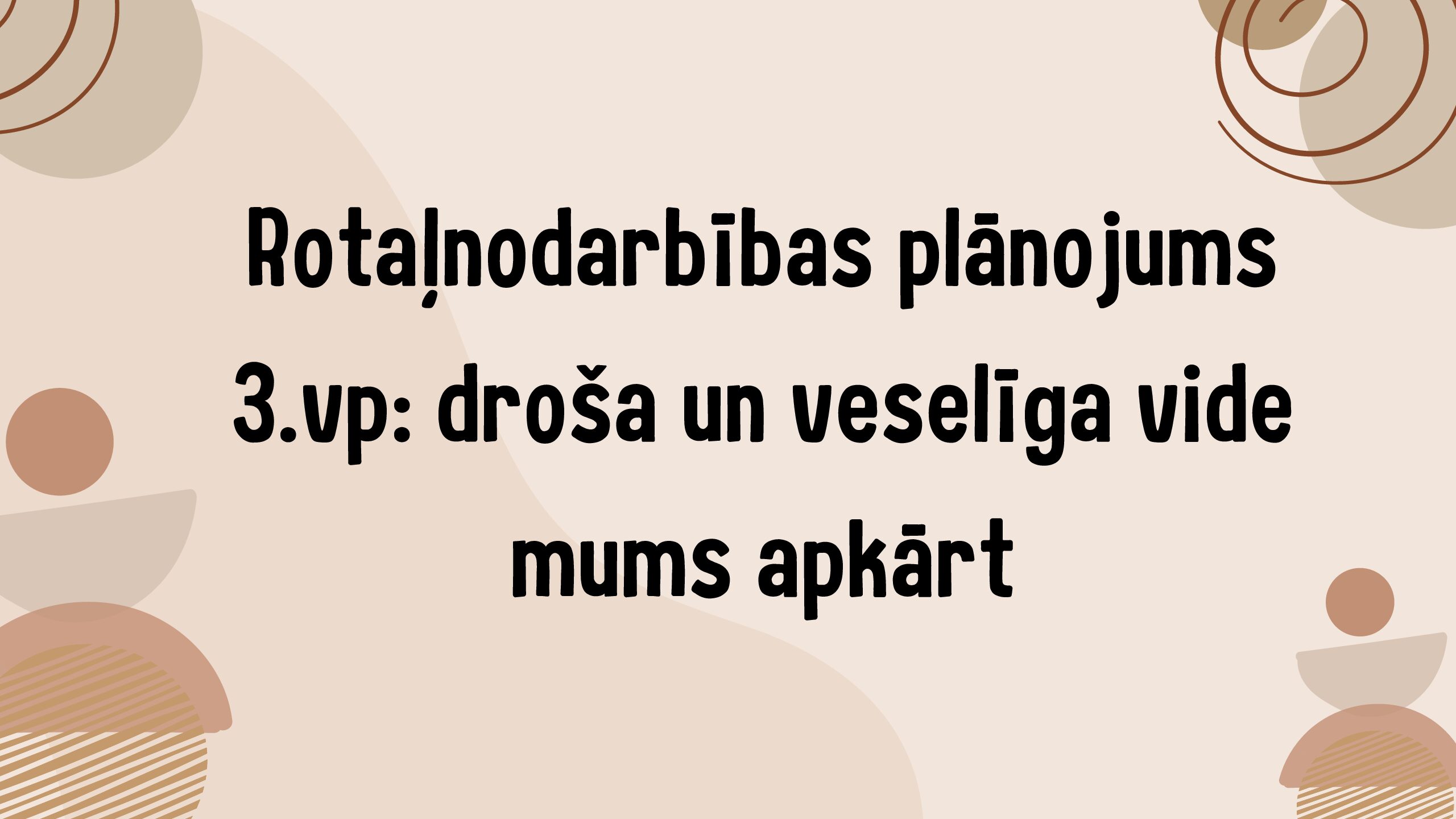 Rotaļnodarbības plānojums 3.vp: droša un veselīga vide