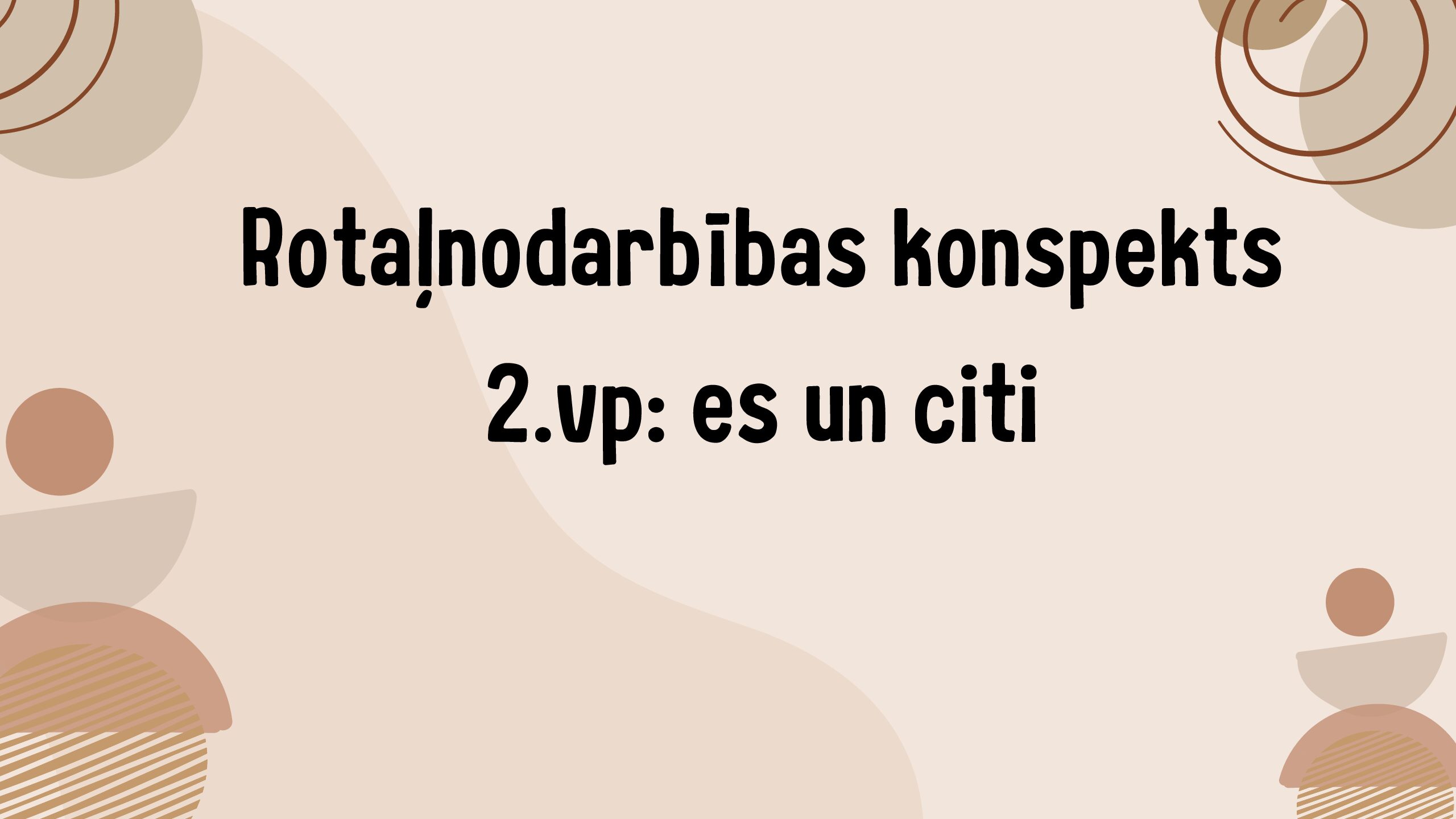 Rotaļnodarbības konspekts 2.vp: es un citi Rotaļnodarbības konspekts 2.vp: es un citi