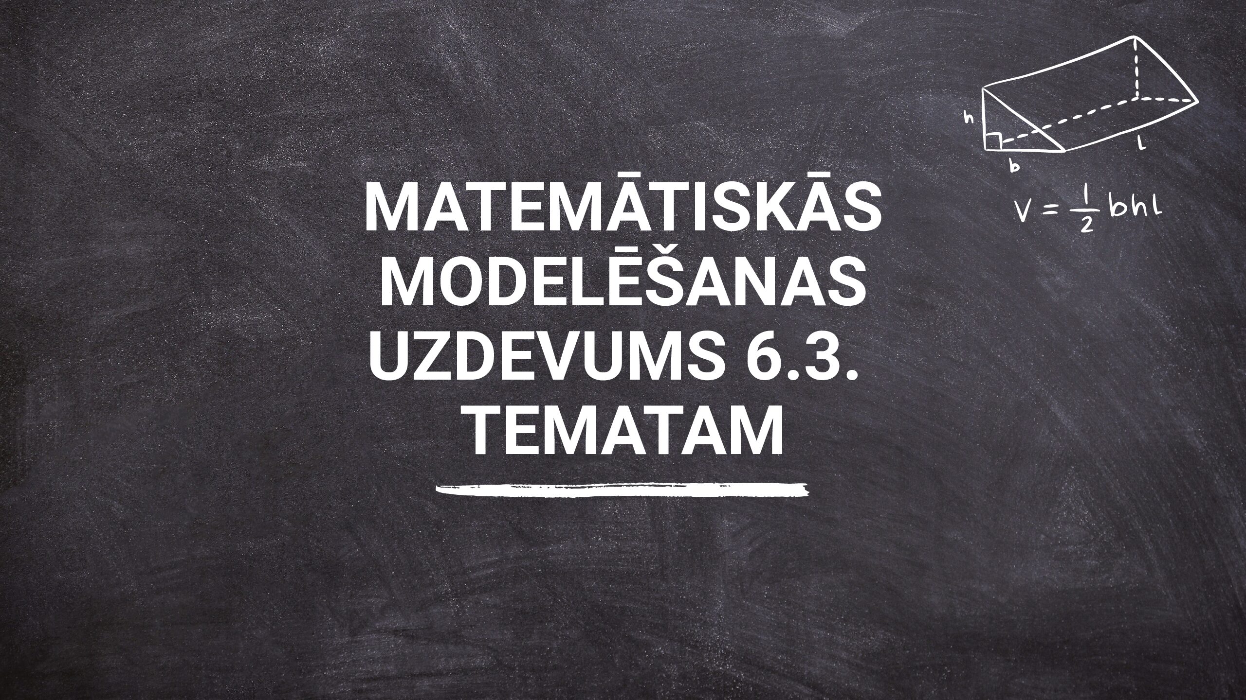 Matemātiskās modelēšanas uzdevums 6.3. tematam