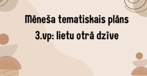 Mēneša tematiskais plāns 3.vp: Lietu otrā dzīve