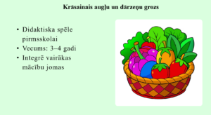 Didakstiskā spēle: krāsainais augļu un dārzeņu grozs.