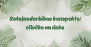 Rotaļnodarbības konspekts: cilvēks un daba