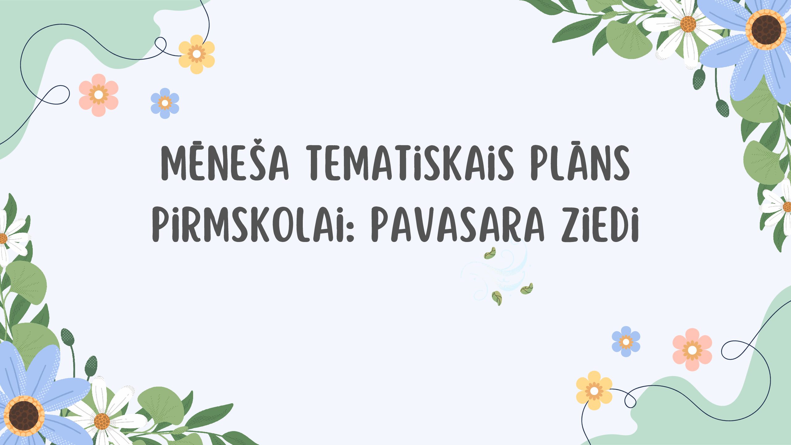 Mēneša tematiskais plāns pirmskolai: pavasara ziedi