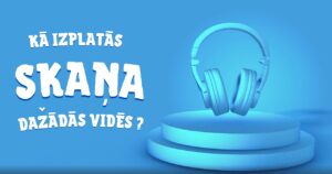 Kā izplatās skaņa dažādās vidēs?