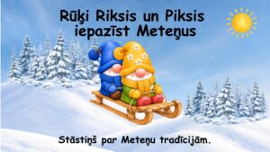 Rūķi Riksis un Piksis iepazīst Meteņus