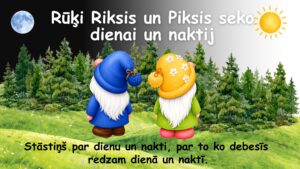 Rūķi Riksis un Piksis seko dienai un naktij