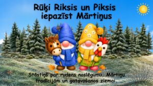 Rūķi Riksis un Piksis iepazīst Mārtiņus