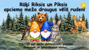 Rūķi Riksis un Piksis apciemo meža draugus vēlā rudenī