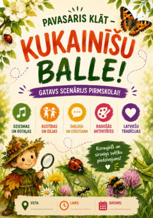 Scenārījs “Pavasaris klāt – kukainīšu balle” 2 – 4 gadi