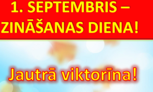 1. septembra – Zinību dienas viktorīna