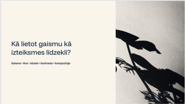 7.1. “Kā lietot gaismu kā izteiksmes līdzekli.” 7.1. “Kā lietot gaismu kā izteiksmes līdzekli.”