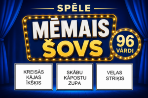 SPĒLE “MĒMAIS ŠOVS”