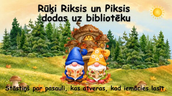 Rūķi Riksis un Piksis dodas uz bibliotēku Rūķi Riksis un Piksis dodas uz bibliotēku