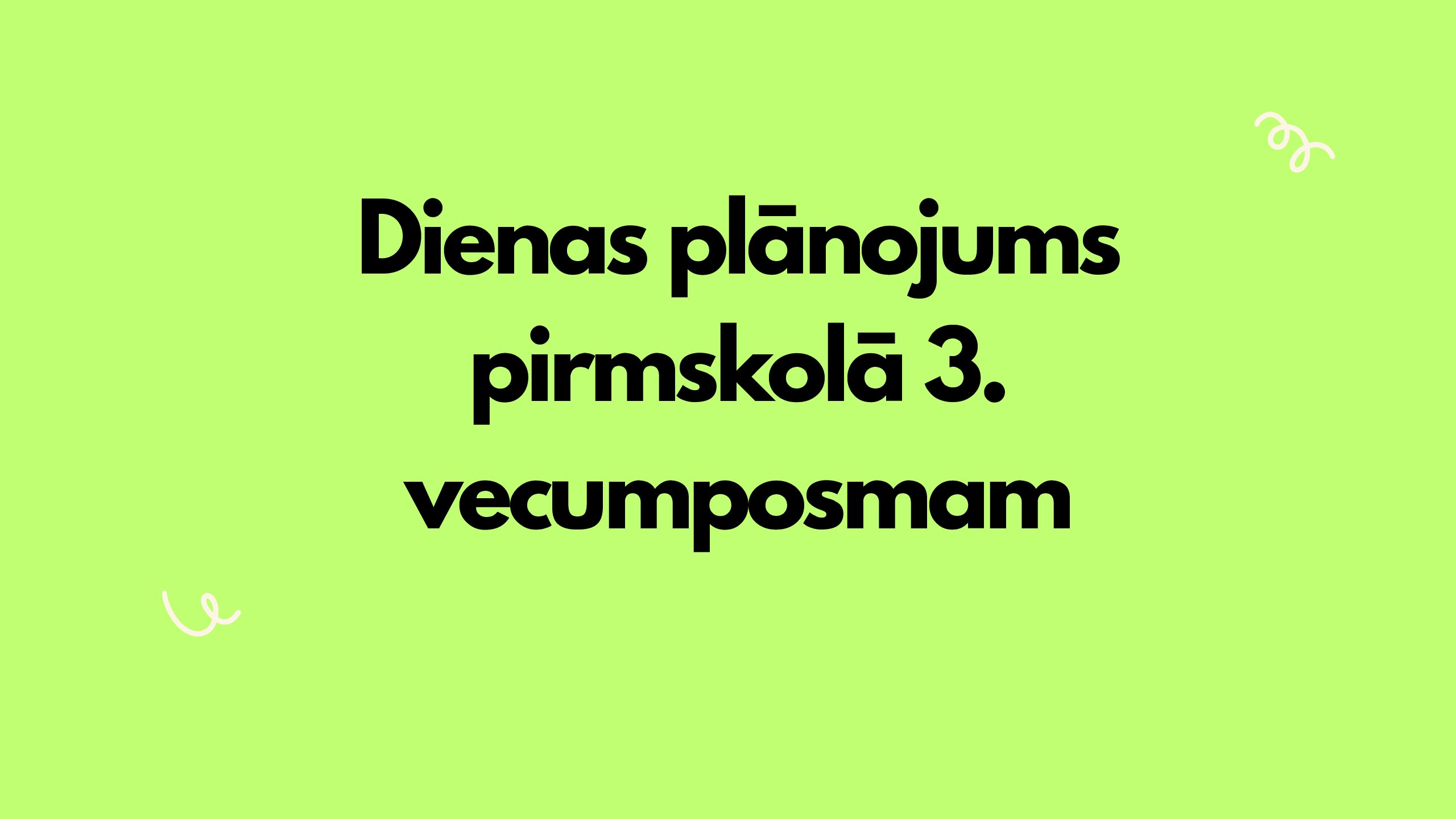 Dienas plānojums pirmskolā 3. vecumposmam