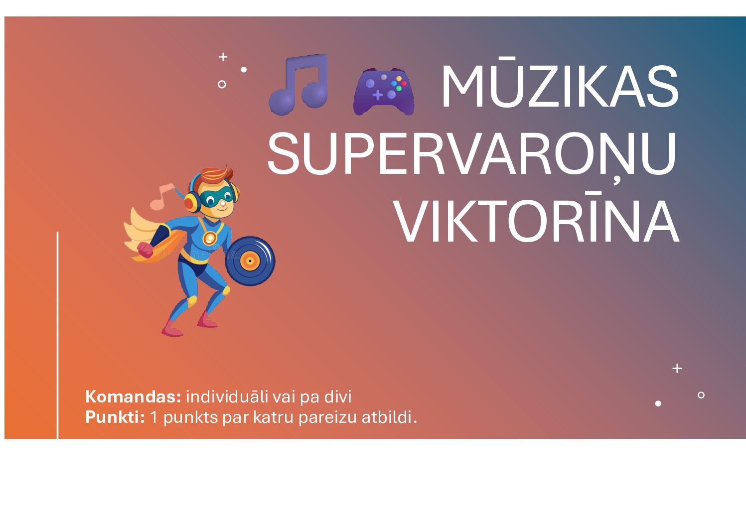 Mūzikas supervaroņu viktorīna – PowerPoint prezentācija