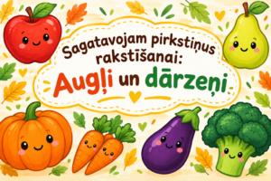 Sagatavojam pirkstiņus rakstīšanai: Augļi un dārzeņi Sagatavojam pirkstiņus rakstīšanai: Augļi un dārzeņi