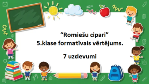 “Romiešu cipari”, 5.klase formatīvais vērtējums.