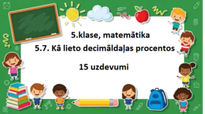 5.7. Kā lieto decimāldaļas procentos