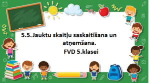 5.5. Jauktu skaitļu saskaitīšana un atņemšana. FVD 5.klasei