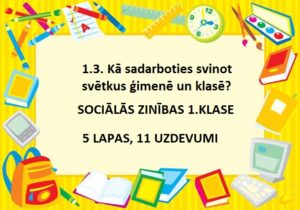 1.3. Kā sadarboties svinot svētkus ģimenē un klasē? 1.KLASE