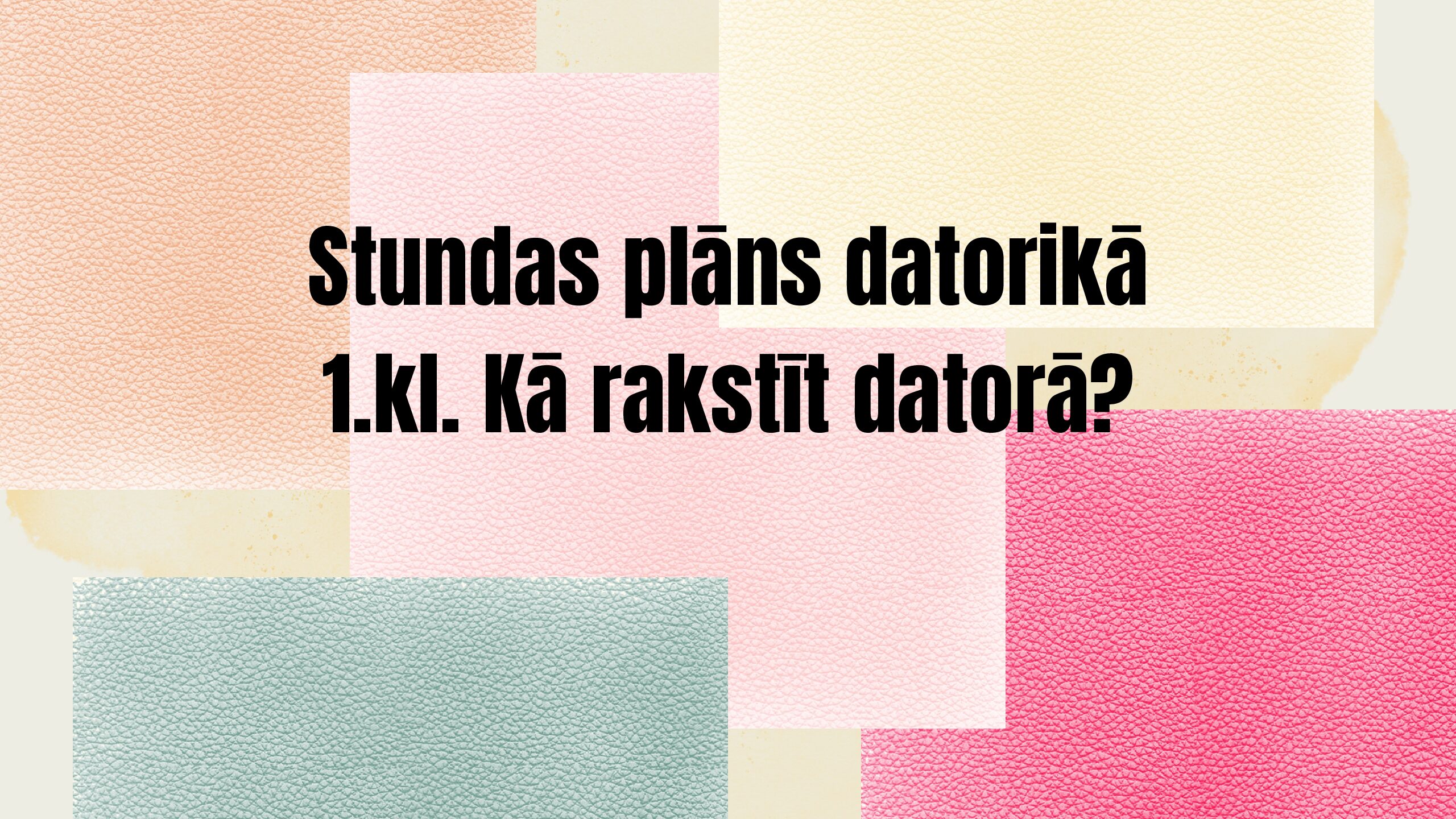 Stundas plāns datorikā 1.kl. Kā rakstīt datorā?