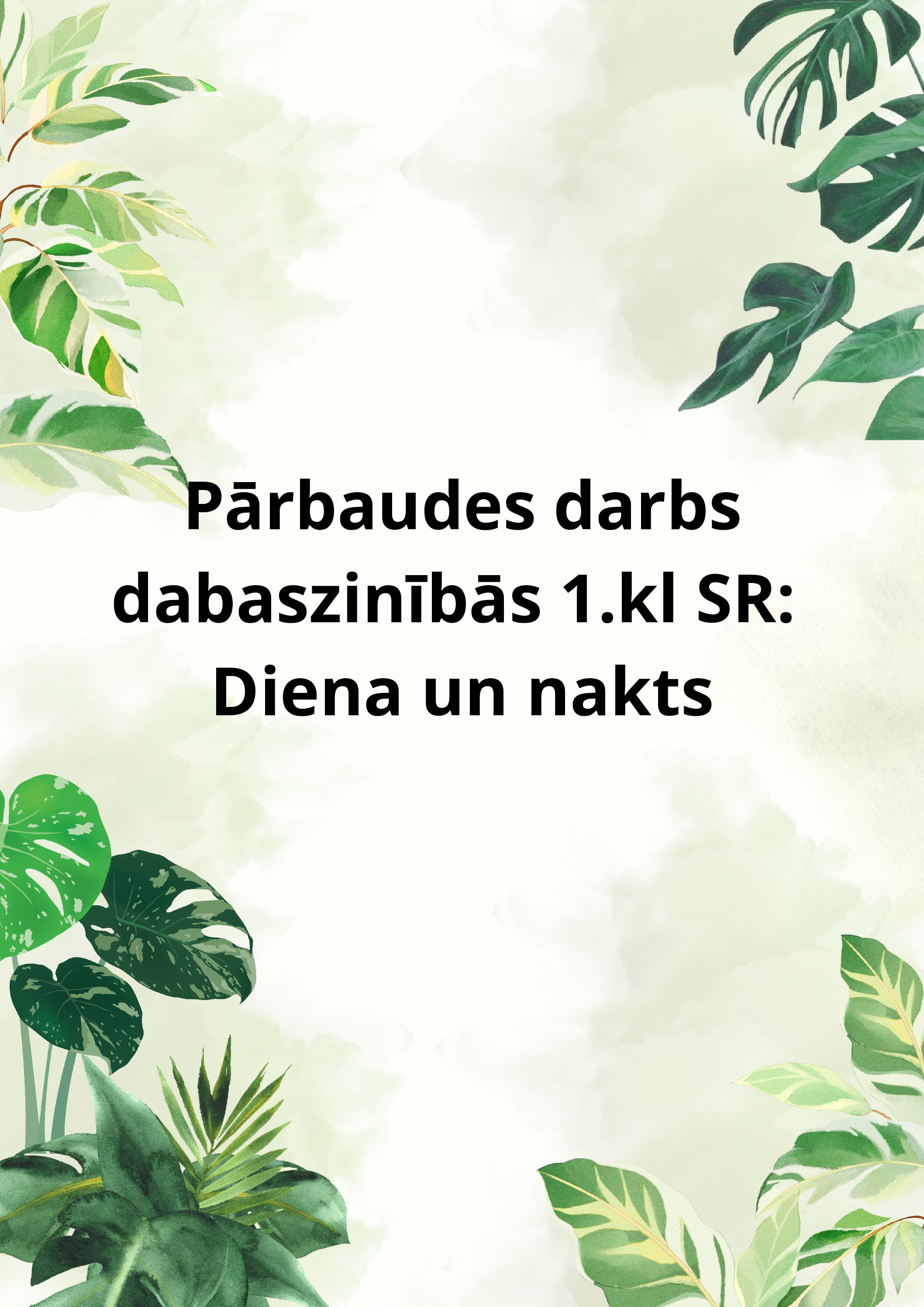 Pārbaudes darbs dabaszinībās 1.kl SR: Diena un nakts
