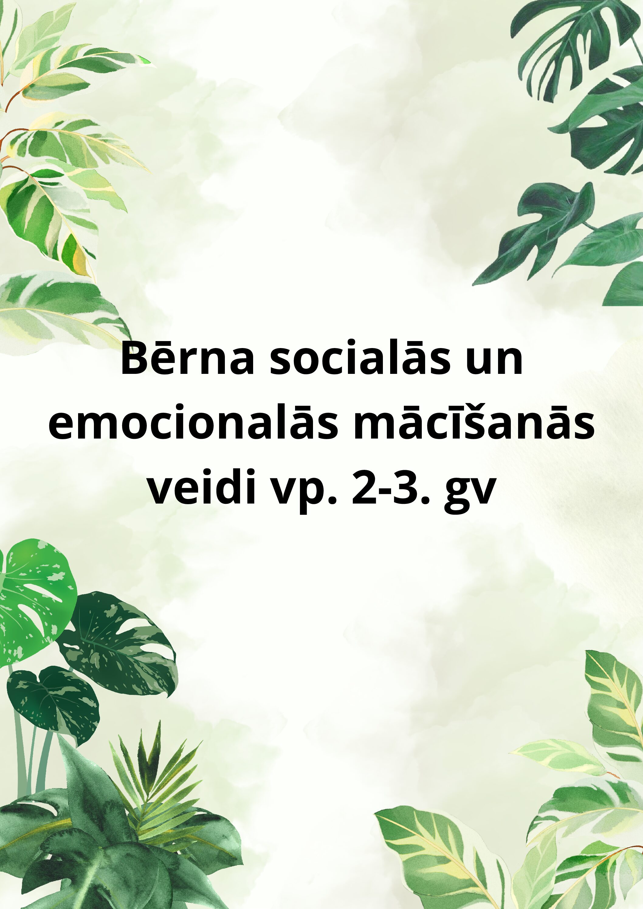 Bērna socialās un emocionalās mācīšanās veidi vp. 2-3. gv