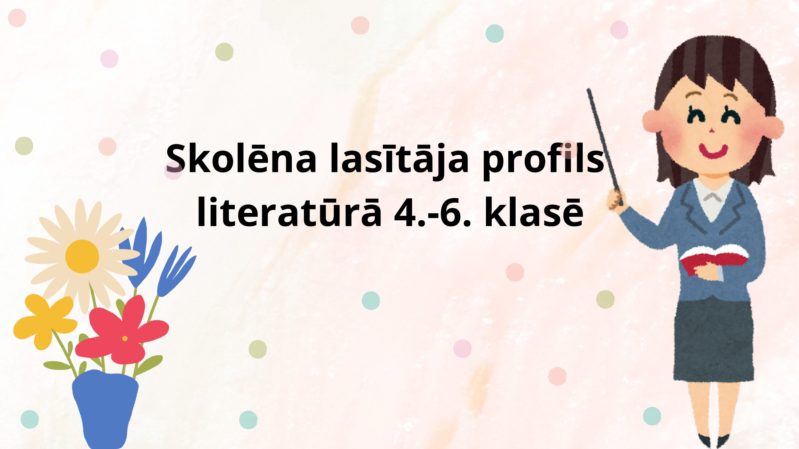 Skolēna lasītāja profils literatūrā 4.-6. klasē