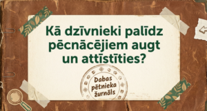 Kā dzīvnieki palīdz pēcnācējiem augt un attīstīties?