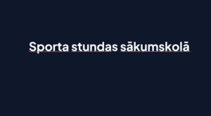 Sporta stundas sākumskolā (prezentācija)